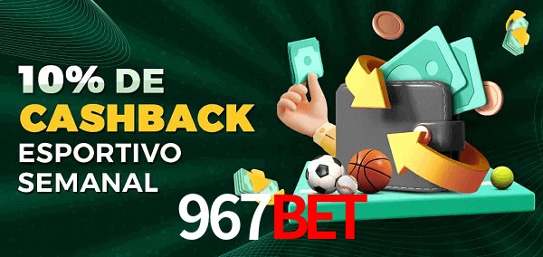 10% de bônus de cashback na 967bet